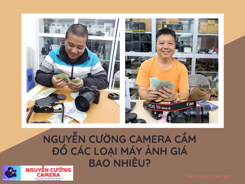 Giá các loại máy ảnh mà Nguyễn Cường Camera cầm đồ phụ thuộc vào nhiều yếu tố dưới đây