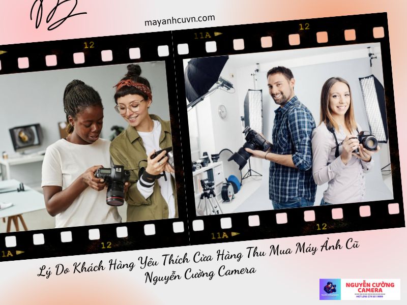 Lý do nổi bật dưới đây để khách khách yêu thích và tín nhiệm Nguyễn Cường Camera