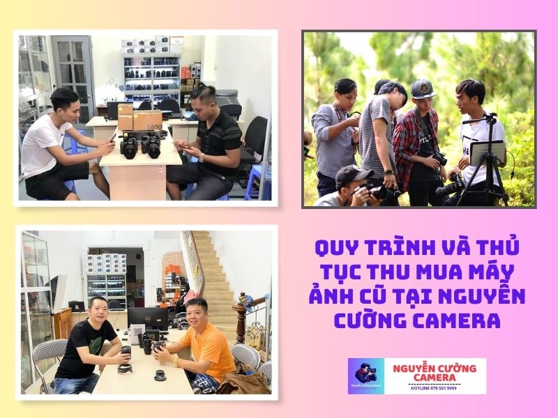 Quy trình và thủ tục thu mua máy ảnh cũ tại Nguyễn Cường Camera đang diễn ra một cách nhanh chóng và minh bạch