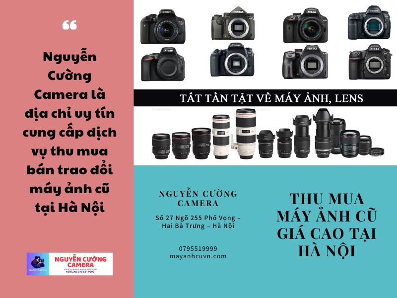 Lợi ích mà Nguyễn Cường Camera chuyên thu mua bán máy ảnh cũ giá tốt