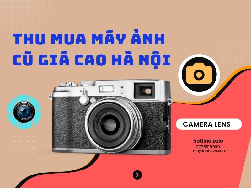 bạn muốn tìm kiếm cửa hàng thu mua máy ảnh cũ giá cao